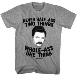 Parks And Recreation Never Half-Ass Two Things Unisex T Shirt
